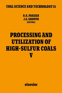 Immagine di copertina: Processing and Utilization of High-Sulfur Coals V 9780444814760