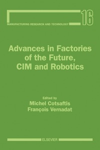 صورة الغلاف: Advances in Factories of the Future, CIM and Robotics 9780444898562