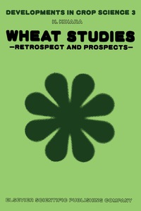 Cover image: Wheat Studies - Retrospect and Prospects 9780444996954