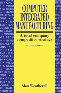 Cover image: Computer Integrated Manufacturing 2nd edition 9780750608114