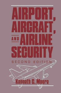 Cover image: Airport, Aircraft, and Airline Security 2nd edition 9780750690195