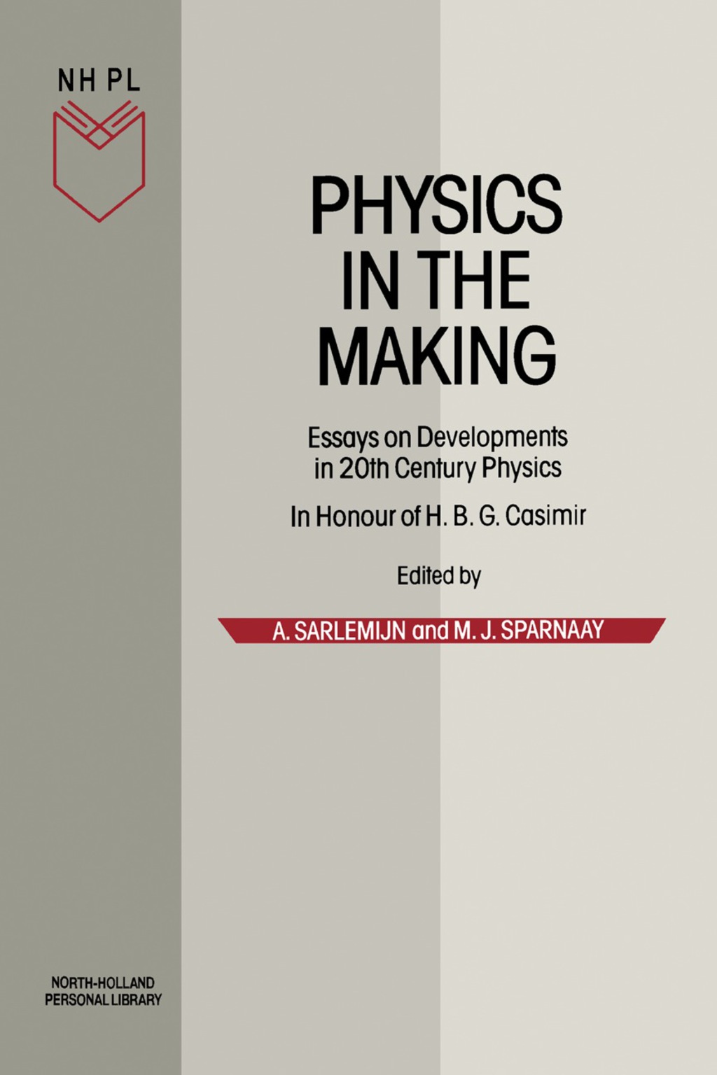 Physics in the Making Essays on Developments in 20th Century Physics