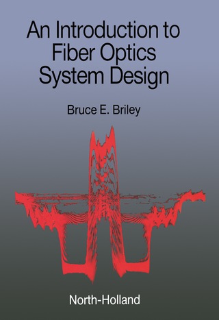 Cover image: An Introduction to Fiber Optics System Design 9780444704986