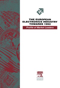 Cover image: The European Electronics Industry Towards 1992 - A Profile of Market Leaders 9780946395620