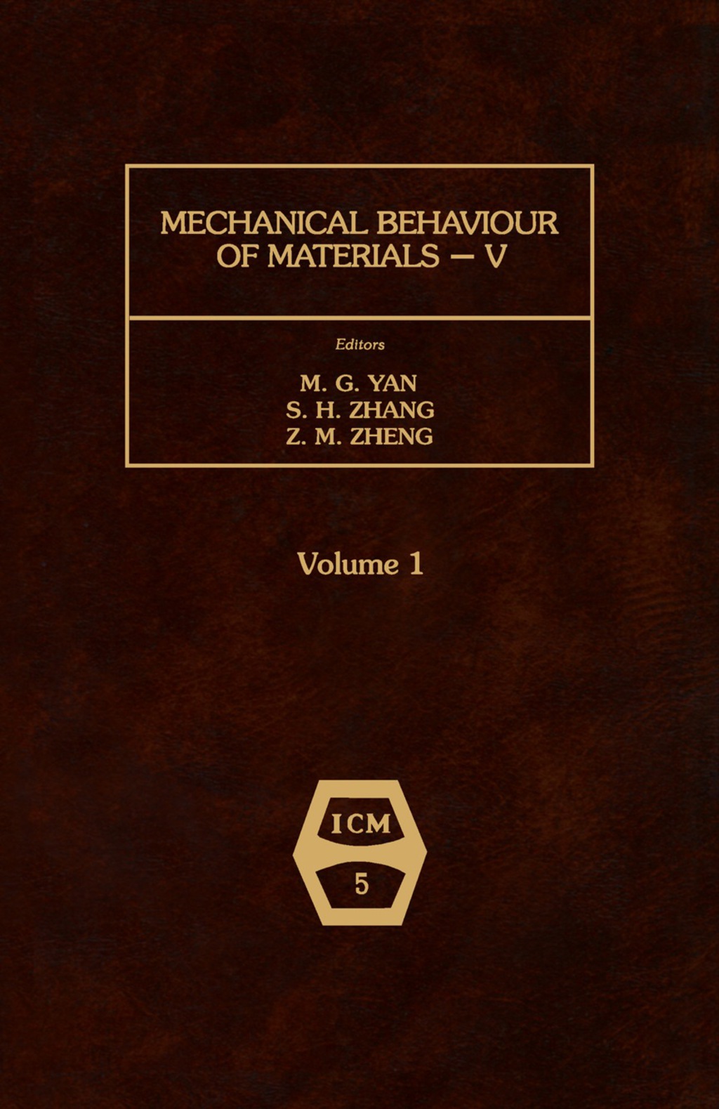 Mechanical Behaviour of Materials V Proceedings of the Fifth International Conference, Beijing, China, 3-6 June 1987