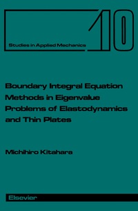 表紙画像: Boundary Integral Equation Methods in Eigenvalue Problems of Elastodynamics and Thin Plates 9780444424471