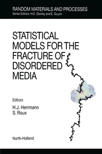 صورة الغلاف: Statistical Models for the Fracture of Disordered Media 9780444885517