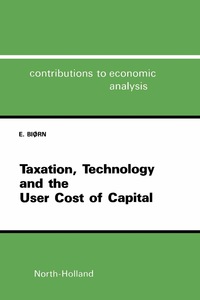 表紙画像: Taxation, Technology, and the User Cost of Capital 9780444874900