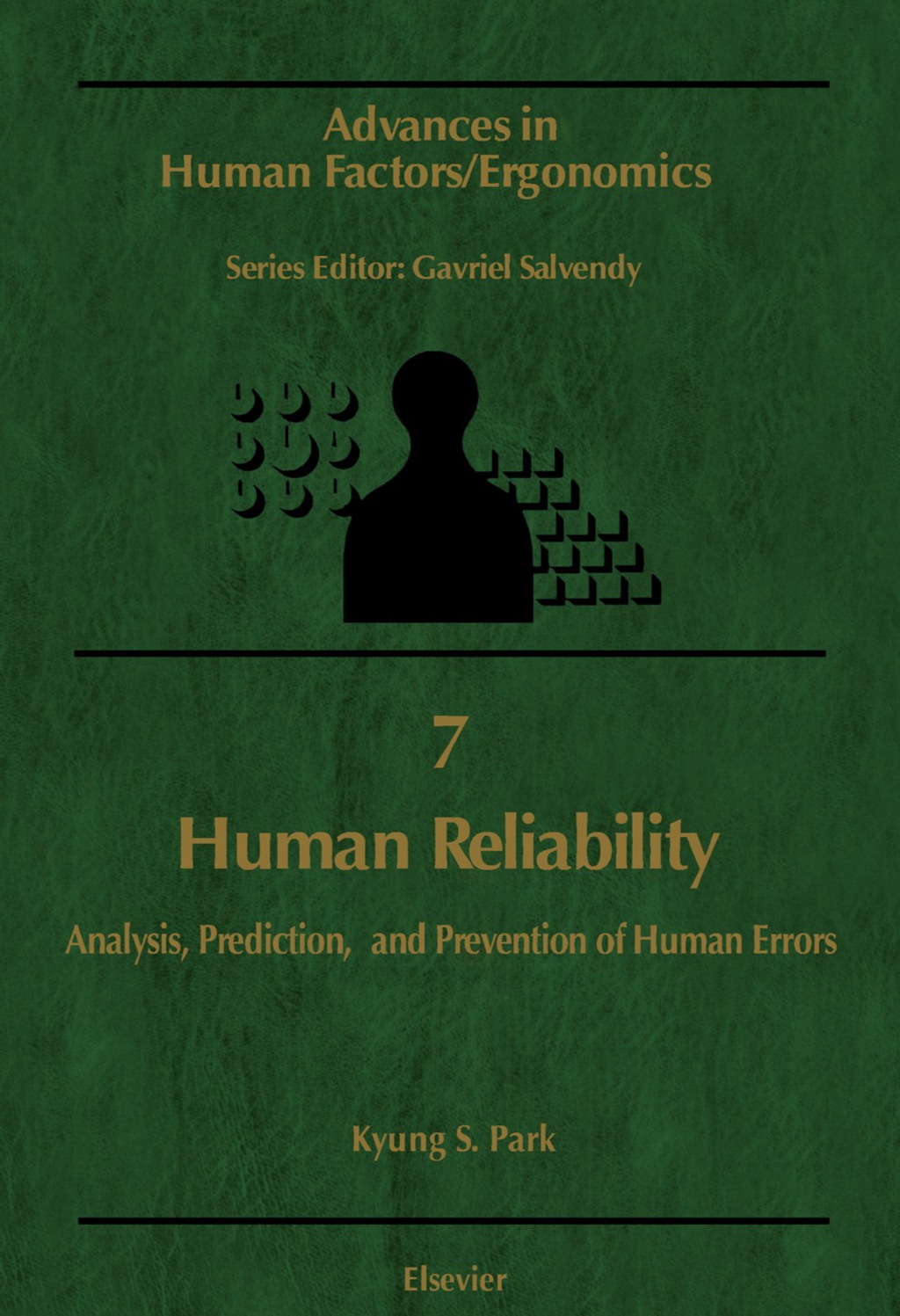 Human Reliability Analysis, Prediction, and Prevention of Human Errors