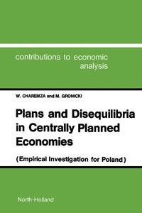 صورة الغلاف: Plans and Disequilibria in Centrally Planned Economies 9780444701008