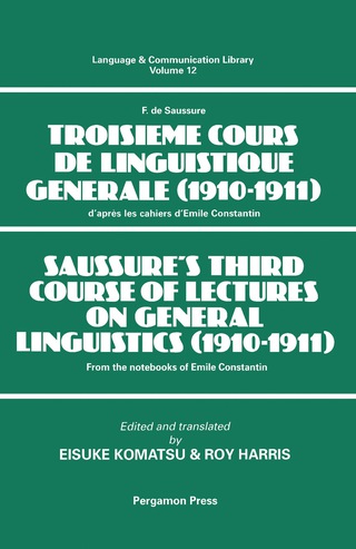 Cover image: Saussure's Third Course of Lectures on General Linguistics (1910-1911) 9780080419220