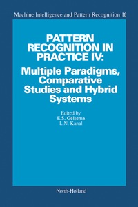 صورة الغلاف: Pattern Recognition in Practice IV: Multiple Paradigms, Comparative Studies and Hybrid Systems 9780444818928