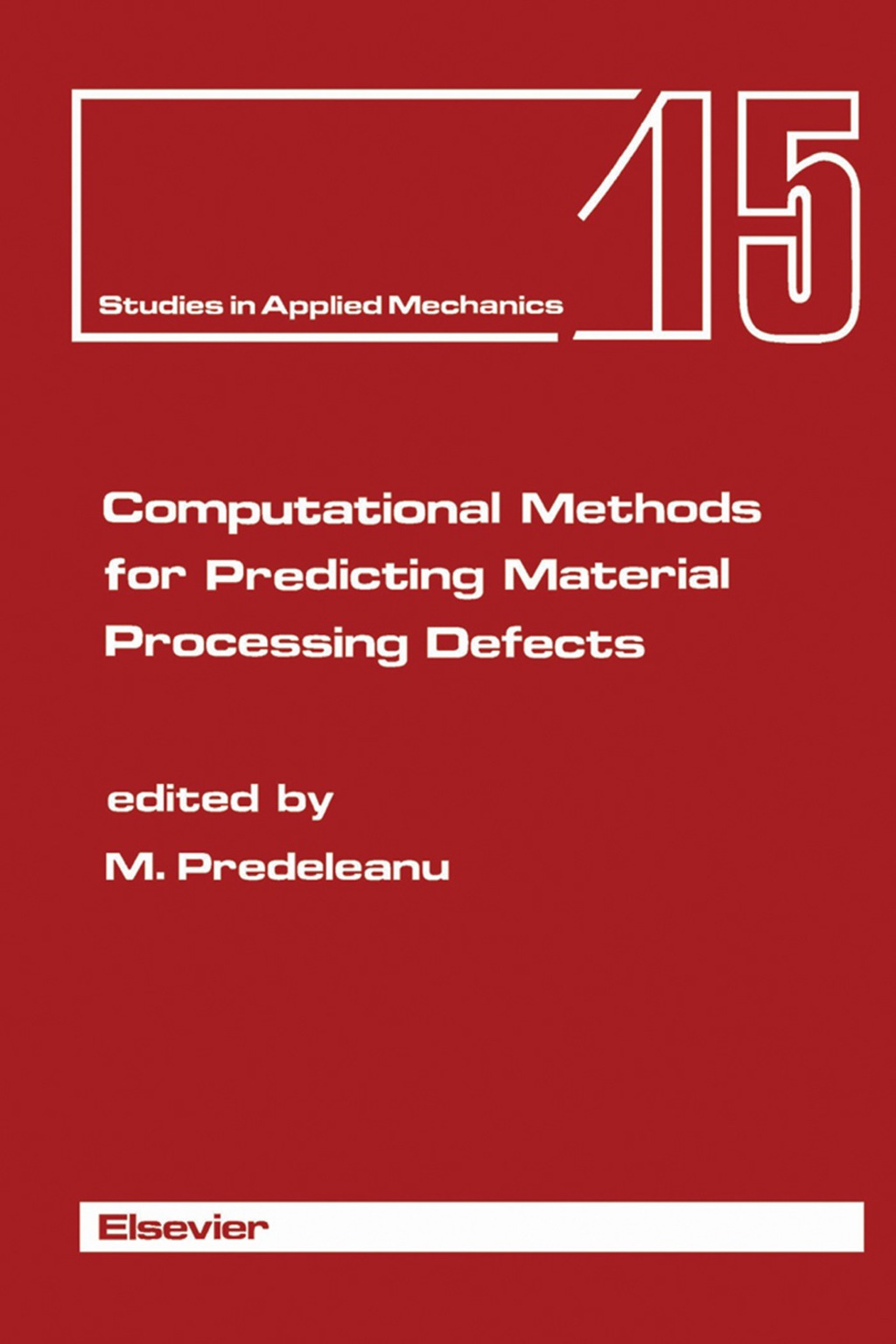 Computational Methods for Predicting Material Processing Defects (eBook)