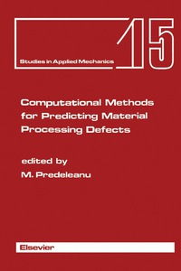 صورة الغلاف: Computational Methods for Predicting Material Processing Defects 9780444428592