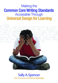 Imagen de portada: Making the Common Core Writing Standards Accessible Through Universal Design for Learning 1st edition 9781483369471