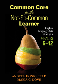 Cover image: Common Core for the Not-So-Common Learner, Grades 6-12 1st edition 9781452257815