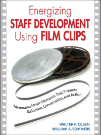 Cover image: Energizing Staff Development Using Film Clips 1st edition 9781412913522