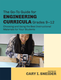 表紙画像: The Go-To Guide for Engineering Curricula, Grades 9-12 1st edition 9781483307381