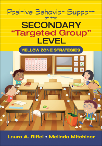 Imagen de portada: Positive Behavior Support at the Secondary "Targeted Group" Level 1st edition 9781483316789
