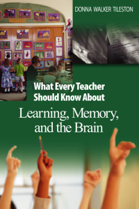 Omslagafbeelding: What Every Teacher Should Know About Learning, Memory, and the Brain 1st edition 9780761931195