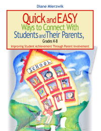 Imagen de portada: Quick and Easy Ways to Connect With Students and Their Parents, Grades K-8 1st edition 9780761931799