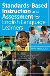 صورة الغلاف: Standards-Based Instruction and Assessment for English Language Learners 1st edition 9780761938934