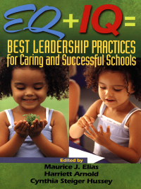 Omslagafbeelding: EQ + IQ = Best Leadership Practices for Caring and Successful Schools 1st edition 9780761945215