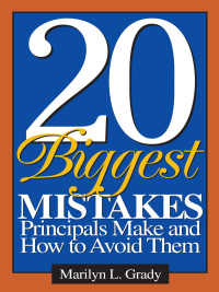 Omslagafbeelding: 20 Biggest Mistakes Principals Make and How to Avoid Them 1st edition 9780761946007