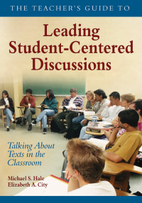 صورة الغلاف: The Teacher′s Guide to Leading Student-Centered Discussions 1st edition 9781412906357