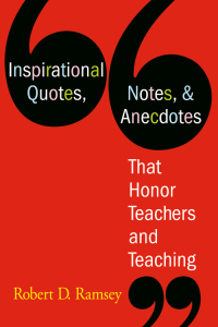 Cover image: Inspirational Quotes, Notes, & Anecdotes That Honor Teachers and Teaching 1st edition 9781412926805