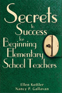 Imagen de portada: Secrets to Success for Beginning Elementary School Teachers 1st edition 9781412916479