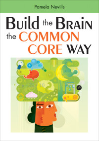表紙画像: Build the Brain the Common Core Way 1st edition 9781483352961