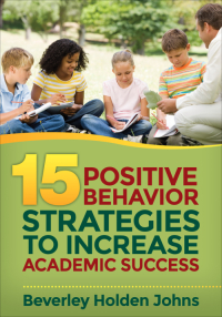 صورة الغلاف: Fifteen Positive Behavior Strategies to Increase Academic Success 1st edition 9781483349978