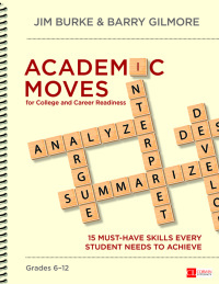 صورة الغلاف: Academic Moves for College and Career Readiness, Grades 6-12 1st edition 9781483379807