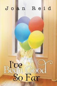 Imagen de portada: I’Ve Been Good so Far 9781483602189