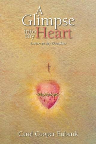 Cover image: A Glimpse into My Heart 9781483614359