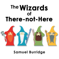 Cover image: The Wizards of There-Not-Here 9781483627823