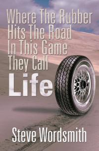Imagen de portada: Where the Rubber Hits the Road in This Game They Call Life 9781483634951