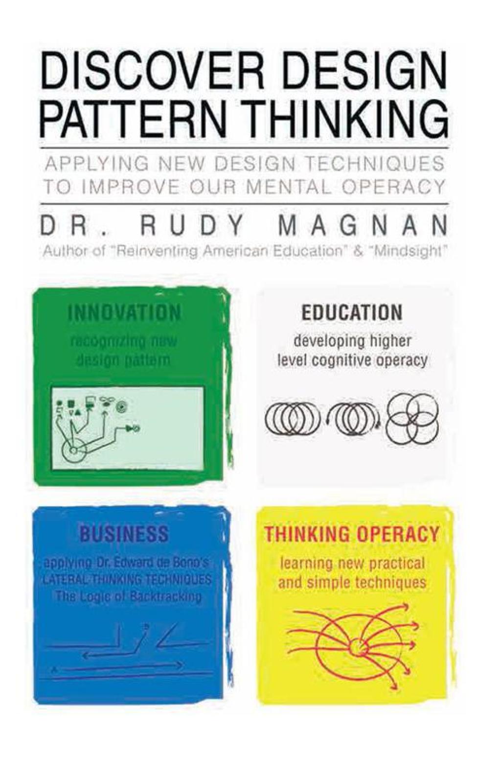 Discover Design Pattern Thinking Applying New Design Techniques to Improve Our Mental Operacy