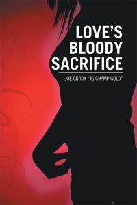 Imagen de portada: Love's Bloody Sacrifice 9781483648811