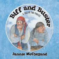 表紙画像: Biff and Buster – a Tale of Two Pirates 9781483679341