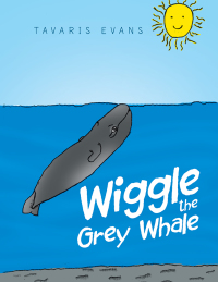 表紙画像: Wiggle the Grey Whale 9781483686585