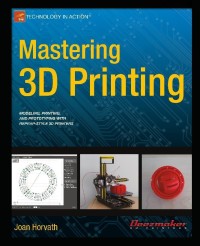 Cover image: Mastering 3D Printing 9781484200261