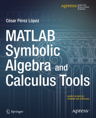 Omslagafbeelding: MATLAB Symbolic Algebra and Calculus Tools 9781484203446