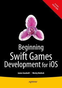 صورة الغلاف: Beginning Swift Games Development for iOS 9781484204016