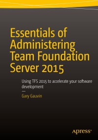 Imagen de portada: Essentials of Administering Team Foundation Server 2015 9781484205723