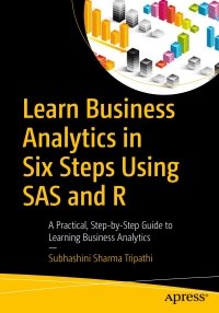 Immagine di copertina: Learn Business Analytics in Six Steps Using SAS and R 9781484210024