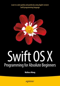 表紙画像: Swift OS X Programming for Absolute Beginners 9781484212349