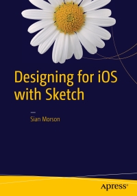 Cover image: Designing for iOS with Sketch 9781484214596