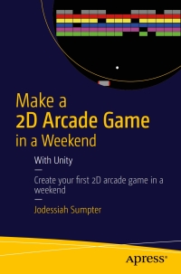 Immagine di copertina: Make a 2D Arcade Game in a Weekend 9781484214954